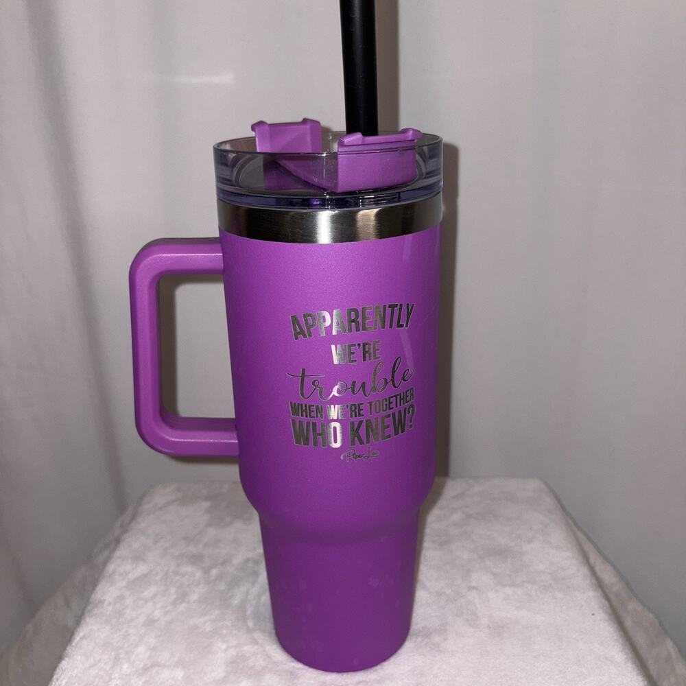 Apparently We're Trouble When We’re Together Who Knew? Piper Lou Tumbler Handle